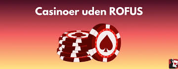 De Bedste Casinoer Uden Rofus - Spil Uden Bekymringer
